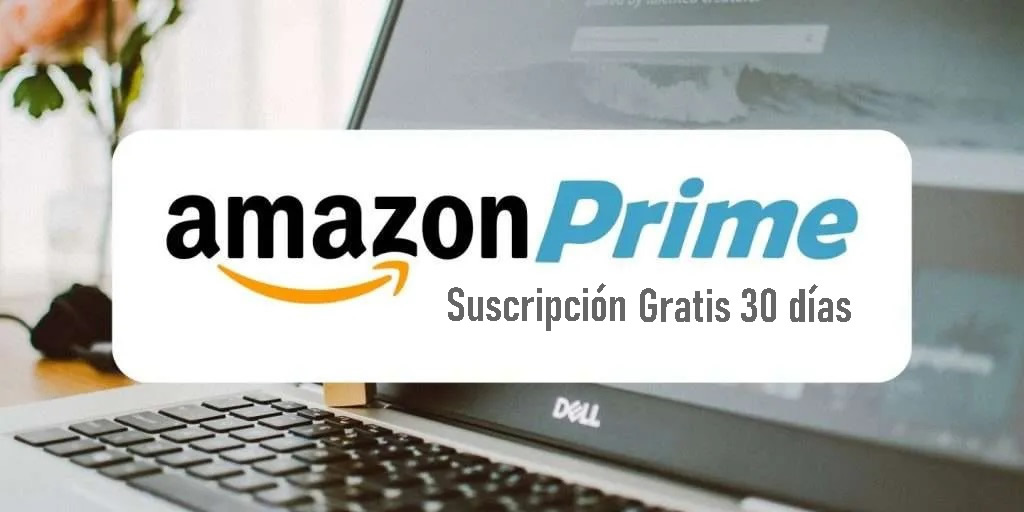 Amazon prime gratis Suscripción 30 días